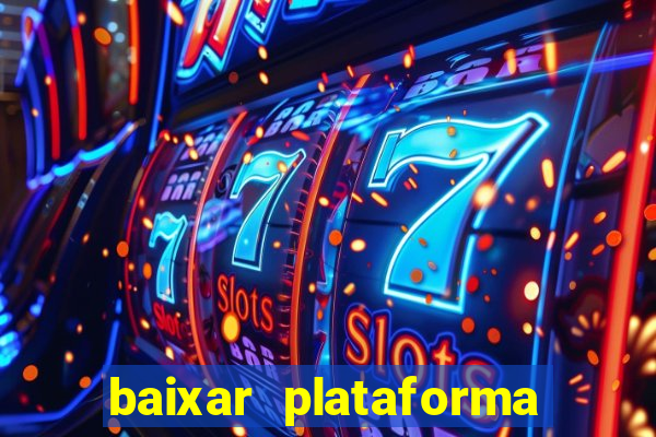 baixar plataforma nova do jogo do tigre